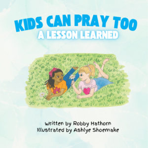 Kids Can Pray Too: A Lesson Learned (10" by 10" edition)(Price includes applicable taxes)